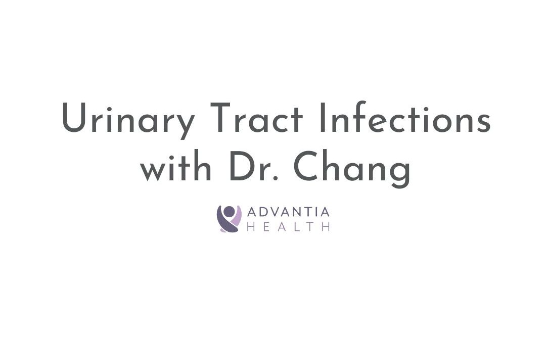 Urogynecology with Dr. Chang: Urinary Tract Infections