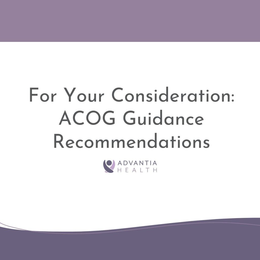 For Your Consideration: ACOG Guidance Recommendations
