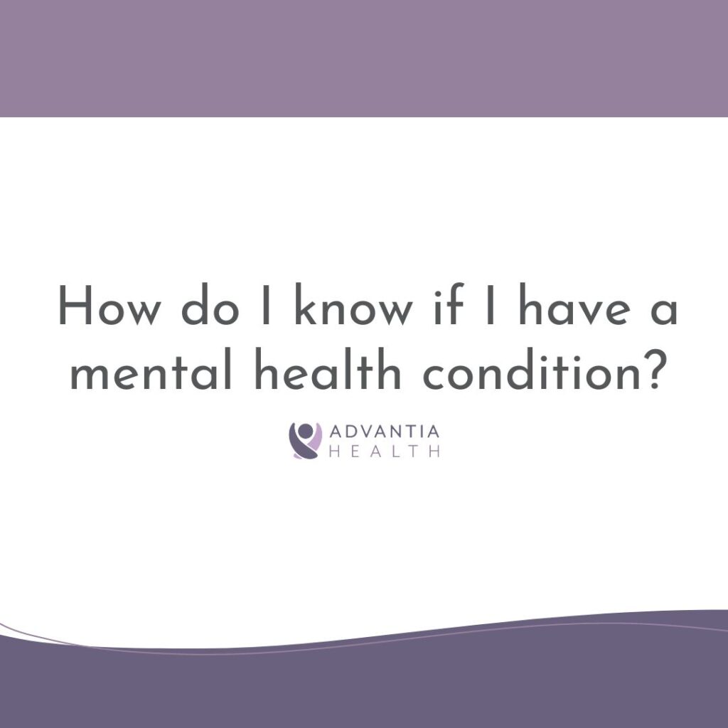 How do I know if I have a mental health condition? | Patient FAQs