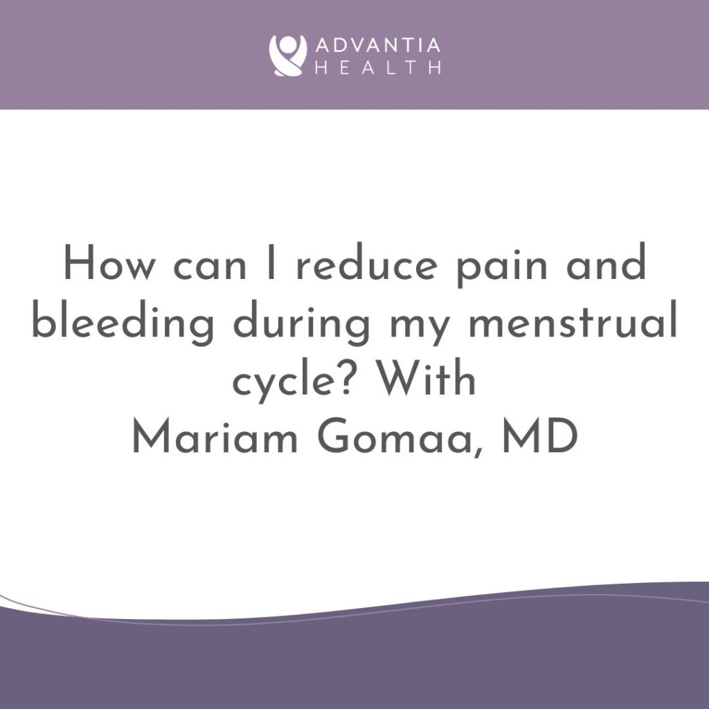 How can I reduce pain and bleeding during my menstrual cycle? | Patient FAQs