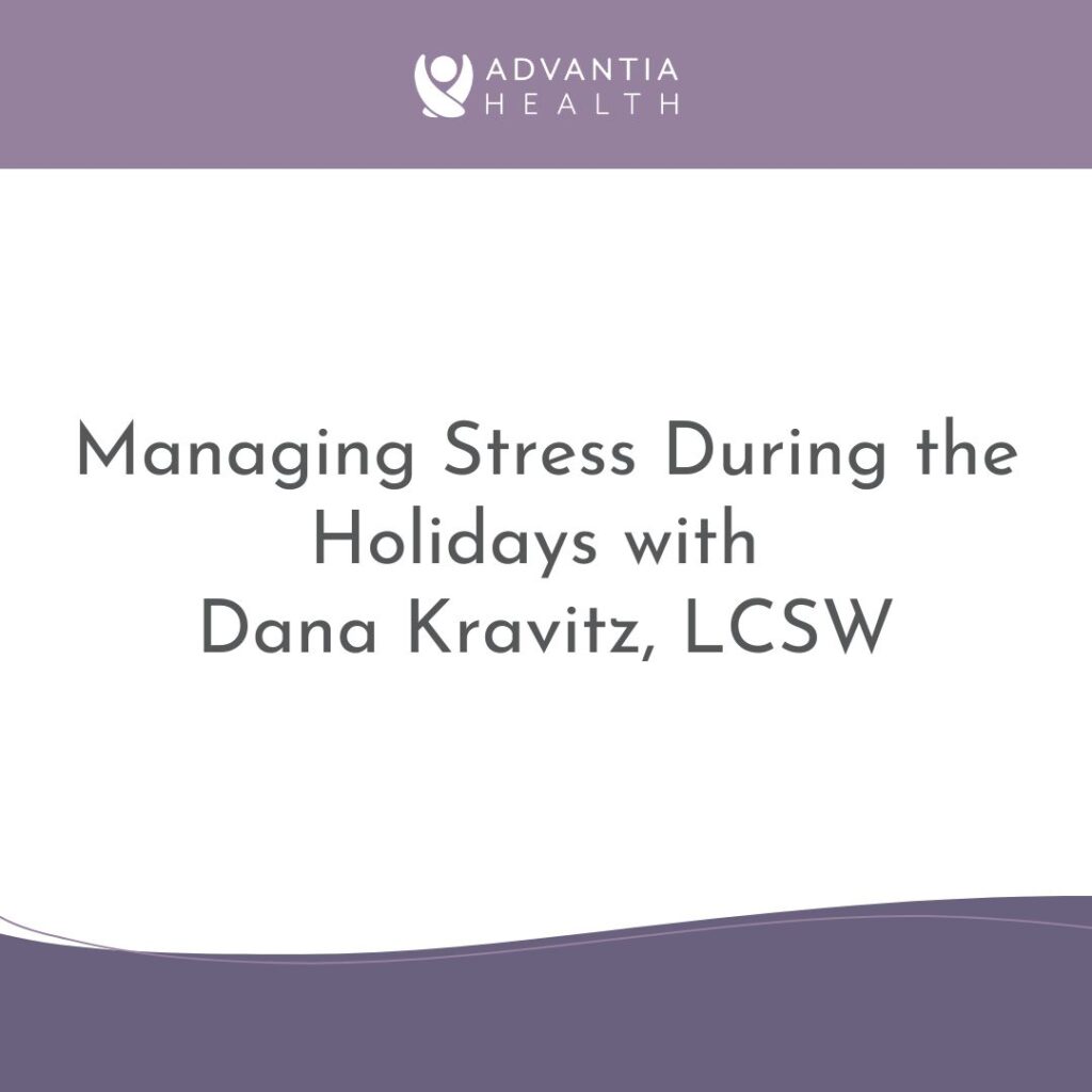 Managing Stress During the Holidays with Dana Kravitz, LCSW