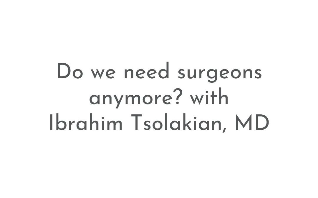 Do We Need Surgeons Anymore? | Patient FAQs